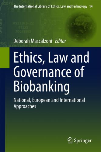 Mascalzoni (Ed), Ethics, Law and Governance of Biobanking (The International Library of Ethics, Law and Technology 14)